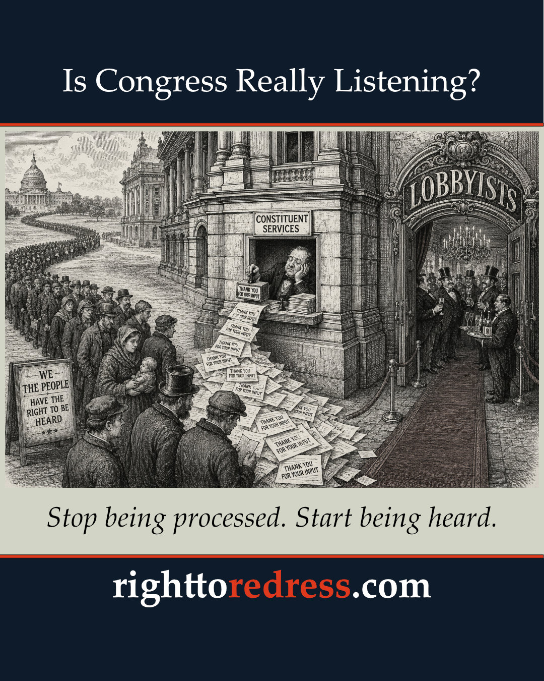 Editorial cartoon: a long line of citizens waits at a Constituent Services window where a bored clerk stamps form letters reading THANK YOU FOR YOUR INPUT. Around the corner, lobbyists in top hats celebrate at a chandelier-lit party. A sign reads: We the People Have the Right to Be Heard.